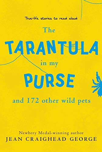 Stock image for The Tarantula in My Purse and 172 Other Wild Pets: True-Life Stories to Read Aloud for sale by Your Online Bookstore