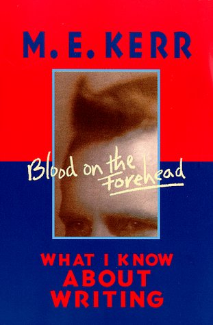 Stock image for Blood on the Forehead : What I Know about Writing for sale by Better World Books: West