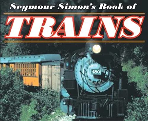 Stock image for Seymour Simon's Book of Trains for sale by SecondSale