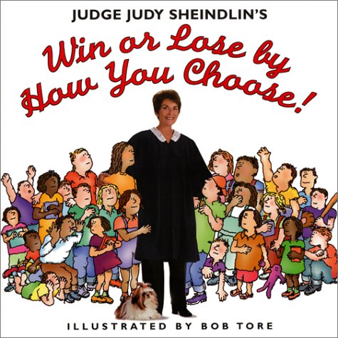 Stock image for Judge Judy Sheindlin's Win or Lose by How You Choose! for sale by ZBK Books