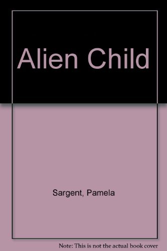 9780064470025: Alien Child