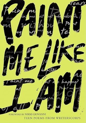 9780064472647: Paint Me like I Am: Teen Poems from Writerscorps