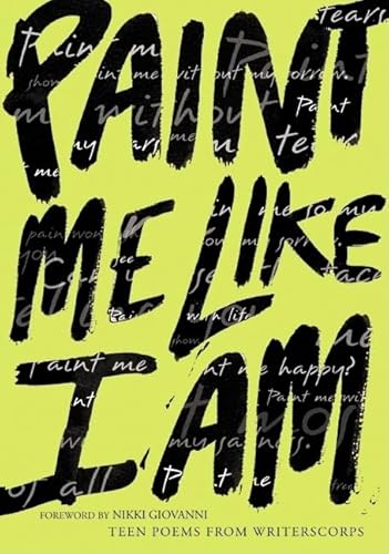 9780064472647: Paint Me Like I Am: Teen Poems from Writerscorps