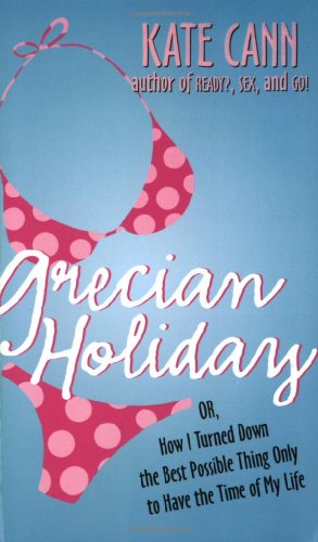 Stock image for Grecian Holiday: Or, How I Turned Down the Best Possible Thing Only to Have the Time of My Life for sale by Gulf Coast Books