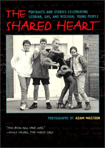 9780064473040: The Shared Heart: Portraits and Stories Celebrating Lesbian, Gay, and Bisexual Young People