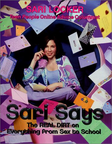 Stock image for Sari Says: The Real Dirt on Everything from Sex to School for sale by HPB-Ruby