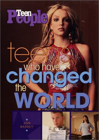 Teens Who Have Changed the World (Teen People) (9780064473224) by Jon Barrett