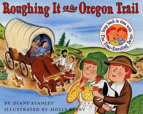 Imagen de archivo de Roughing It on the Oregon Trail (The Time-Traveling Twins) a la venta por SecondSale