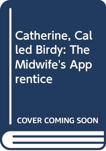 Catherine, Called Birdy: The Midwife's Apprentice (9780064493659) by Cushman, Karen