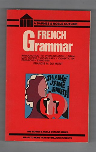 Imagen de archivo de French Grammar : A Barnes & Noble Outline a la venta por Jenson Books Inc