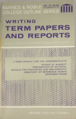 Writing Term Papers and Reports (College Outline Series, No. 37)