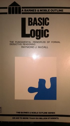 9780064600521: Basic Logic: The Fundamental Principles of Formal Deductive Reasoning