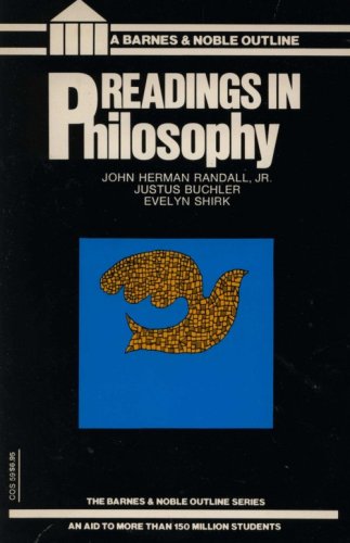 Imagen de archivo de Readings In Philosophy (29 selections by 23 great philosophers representing all branches of philosophy. Number 59 in the Barnes and Noble College Outline Series) a la venta por GloryBe Books & Ephemera, LLC