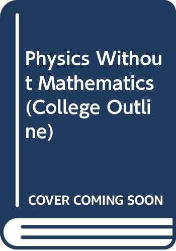 Stock image for Physics Without Mathematics for sale by Hawking Books