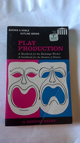 Play Production: A Handbook for the Backstage Worker, A Guidebook for the Student of Drama