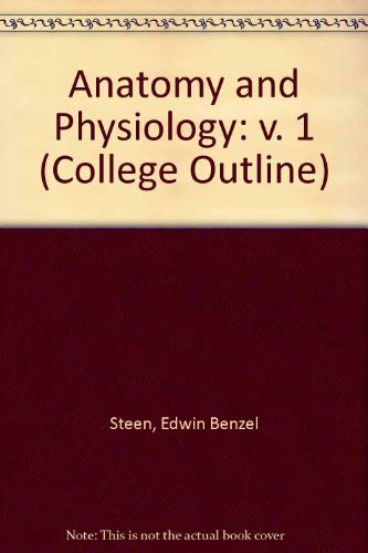 Stock image for Anatomy and Physiology: v. 1 (College Outline) for sale by Foggypaws