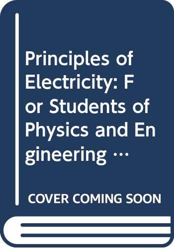 Stock image for Principles of Electricity: For Students of Physics and Engineering for sale by Wonder Book
