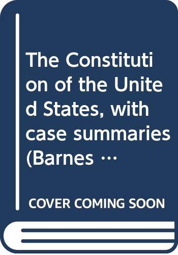 Beispielbild fr The Constitution of the United States, with case summaries (Barnes & Noble outline series ; COS 163) zum Verkauf von Ergodebooks