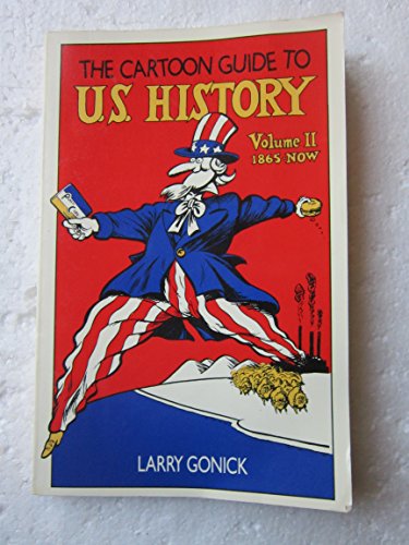 Beispielbild fr The Cartoon Guide to U.S. History: 1865-Now zum Verkauf von Half Price Books Inc.