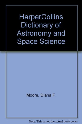 Imagen de archivo de HarperCollins Dictionary of Astronomy and Space Science a la venta por ThriftBooks-Atlanta