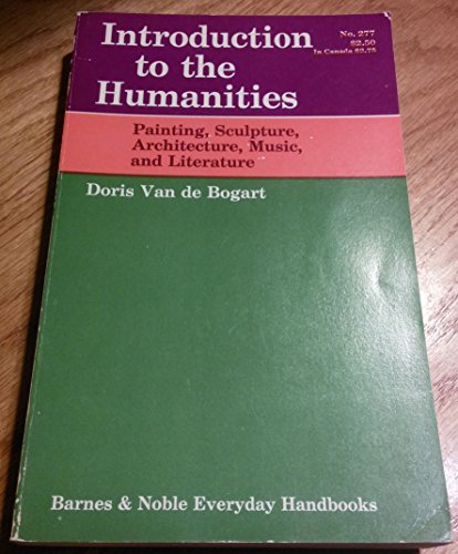 9780064632775: Introduction to the Humanities; Painting, Sculpture, Architecture, Music, and Literature