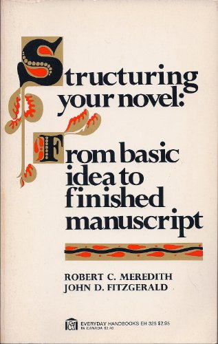 9780064633253: Structuring your novel: from basic idea to finished manuscript (Everyday handbooks, 325)