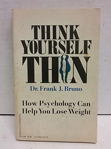 Imagen de archivo de Think Yourself Thin: How Psycholgy Can Help You Lose Weight a la venta por Wonder Book