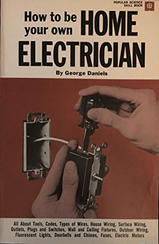 Imagen de archivo de How to Be Your Own Home Electrician a la venta por BookDepart