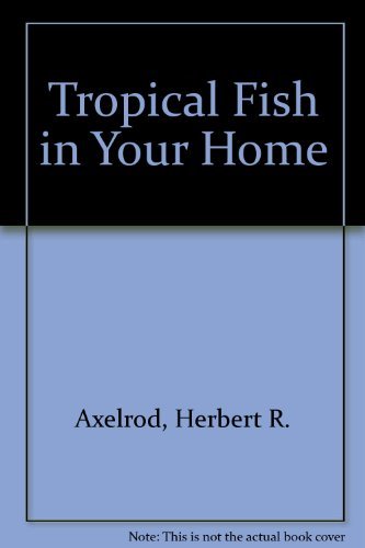 9780064633567: Title: Tropical Fish in Your Home