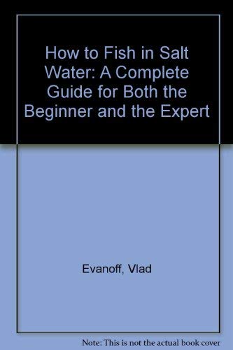 9780064633635: How to Fish in Salt Water: A Complete Guide for Both the Beginner and the Expert