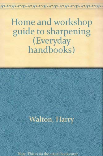 Stock image for Home and Workshop Guide to Sharpening for sale by Star Canyon Books