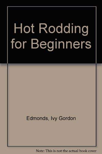 9780064634236: Title: Hot Rodding for Beginners