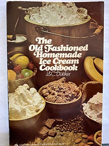 Stock image for Old Fashioned Homemade Ice Cream Cookbook for sale by SecondSale