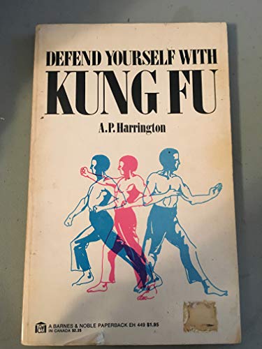 Beispielbild fr Defend yourself with kung fu: A practical guide zum Verkauf von Wonder Book