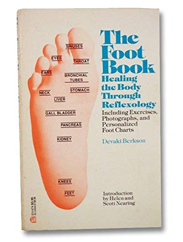 The Foot Book: Healing the Body Through Reflexology - Berkson, Devaki; Nearing, Helen; Nearing, Scott; Graffeo, Joseph A.