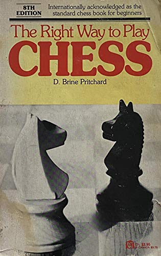 9780064634786: The Right Way to Play Chess [Paperback] by Pritchard, D. Brine