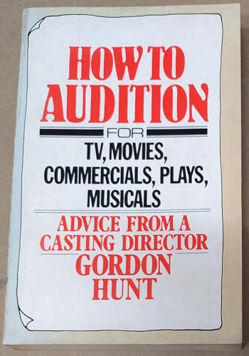 Beispielbild fr How to Audition for TV, Movies, Commercials, Plays, Musicals: Advice from a Casting Director zum Verkauf von Wonder Book