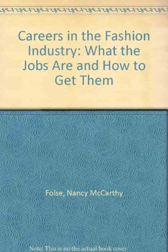 9780064635103: Careers in the Fashion Industry: What the Jobs Are and How to Get Them