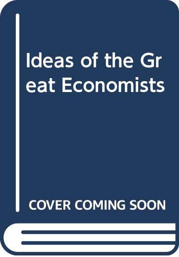 Beispielbild fr Ideas of the Great Economists zum Verkauf von Wonder Book
