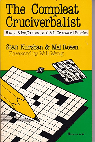 Beispielbild fr The Compleat Cruciverbalist: How to Solve, Compose, and Sell Crossword Puzzles zum Verkauf von Smith Family Bookstore Downtown