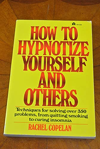 Stock image for How to Hypnotize Yourself and Others for sale by Better World Books: West