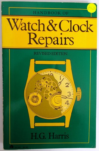 Stock image for Handbook of Watch and Clock Repairs (Eh, 591) for sale by Keeper of the Page