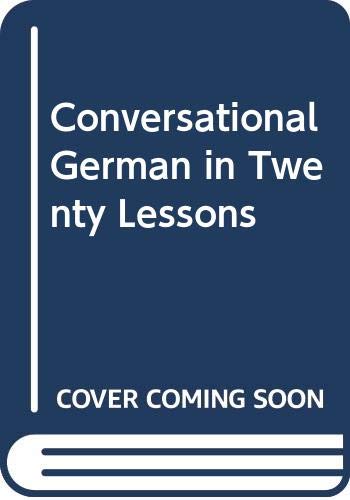 Beispielbild fr Conversational German in Twenty Lessons zum Verkauf von Better World Books