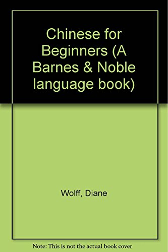 Immagine dell'editore per Chinese for Beginners: Diane Wolff; Calligraphy by Jeanette Chien venduto da ThriftBooks-Dallas
