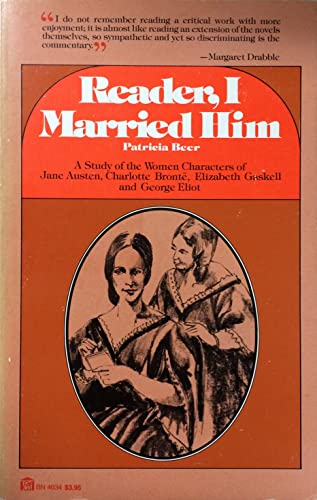 Beispielbild fr Reader, I Married Him : A Study of the Women Characters of Jane Austen, Charlotte Bronte, Elizabeth Gaskell and George Eliot zum Verkauf von Better World Books