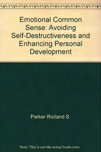 9780064640466: Emotional Common Sense: Avoiding Self-Destructiveness and Enhancing Personal Development