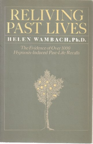Imagen de archivo de Reliving Past Lives: The Evidence Under Hypnosis a la venta por Half Price Books Inc.