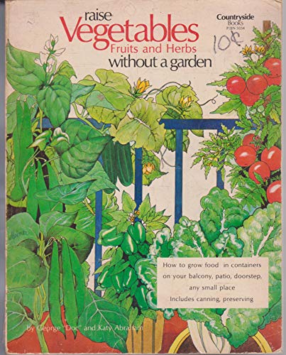 Imagen de archivo de Raise Vegetables without a Garden a la venta por Top Notch Books