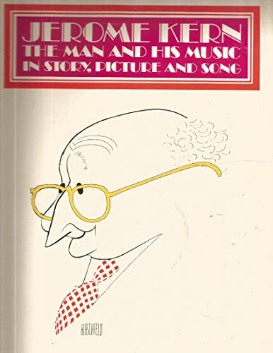 Beispielbild fr Jerome Kern : The Man and His Music in Story, Picture and Song zum Verkauf von ThriftBooks-Dallas
