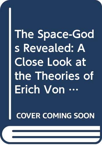 9780064650922: The Space-Gods Revealed A Close Look At The Theories Of Erich Von Daniken